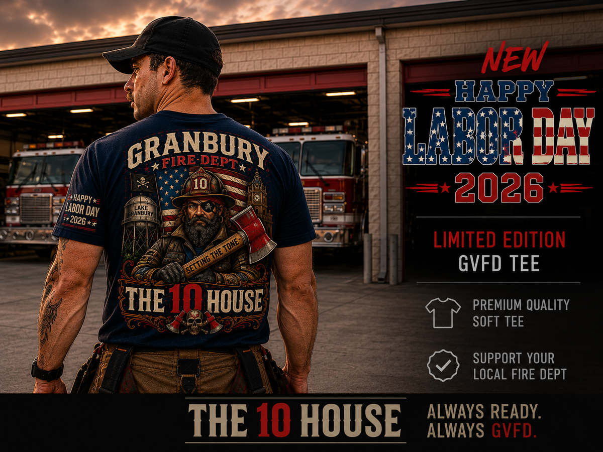 Granbury Fire Dept. “The 10 House” Labor Day 2026 Tee